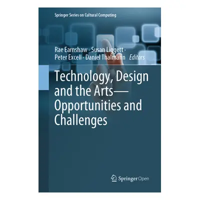 "Technology, Design and the Arts - Opportunities and Challenges" - "" ("Earnshaw Rae")(Pevná vaz