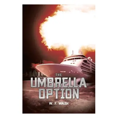 "The Umbrella Option" - "" ("Walsh W. F.")(Paperback)