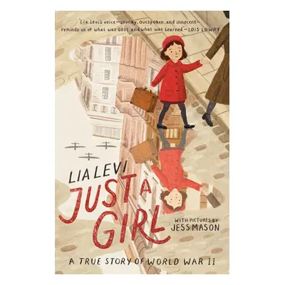 "Just a Girl: A True Story of World War II" - "" ("Levi Lia")(Pevná vazba)