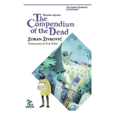 "The Compendium of the Dead" - "" ("Zivkovic Zoran")(Paperback)