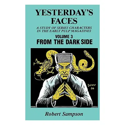 "Yesterday's Faces, Volume 3: From the Dark Side" - "" ("Sampson Robert")(Paperback)