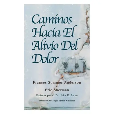 "Caminos Hacia El Alivio Del Dolor" - "" ("Sherman Psyd Eric")(Paperback)