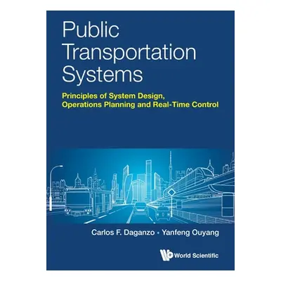 "Public Transportation Systems: Principles of System Design, Operations Planning and Real-Time C