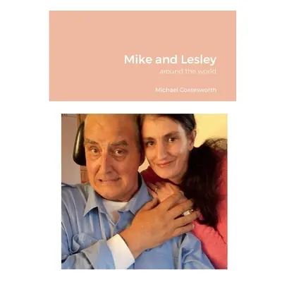 "Mike and Lesley: around the world" - "" ("Coatesworth Michael")(Paperback)