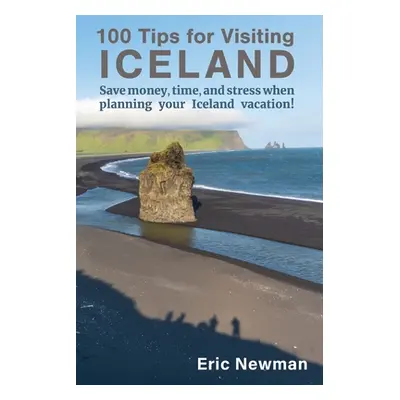 "100 Tips for Visiting Iceland: Save Money, Time, and Stress When Planning Your Iceland Vacation