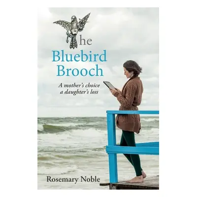 "The Bluebird Brooch: A Dual-Timeline Mystery" - "" ("Noble Rosemary")(Paperback)