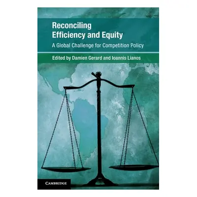 "Reconciling Efficiency and Equity: A Global Challenge for Competition Policy" - "" ("Gerard Dam