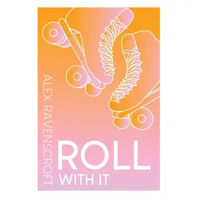 "Roll With It" - "" ("Ravenscroft Alex")(Paperback)