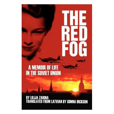 "The Red Fog: A Memoir of Life in the Soviet Union" - "" ("Zarina Lilija")(Paperback)