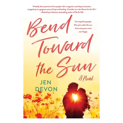 "Bend Toward the Sun" - "" ("Devon Jen")(Paperback)