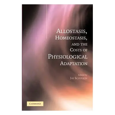 "Allostasis, Homeostasis, and the Costs of Physiological Adaptation" - "" ("Schulkin Jay")(Paper