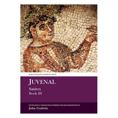 "Juvenal Satires Book III" - "" ("Godwin John")(Pevná vazba)