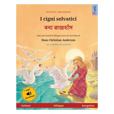 "I cigni selvatici - বন্য রাজহাঁস