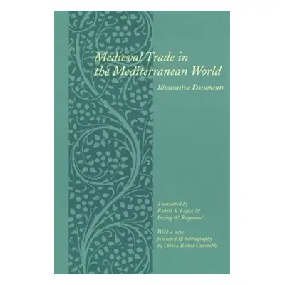 "Medieval Trade in the Mediterranean World: Illustrative Documents" - "" ("Lopez Robert")(Paperb