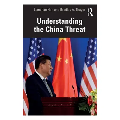 "Understanding the China Threat" - "" ("Han Lianchao")(Paperback)