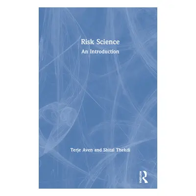 "Risk Science: An Introduction" - "" ("Aven Terje")(Pevná vazba)