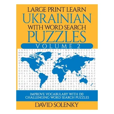 "Large Print Learn Ukrainian with Word Search Puzzles Volume 2: Learn Ukrainian Language Vocabul