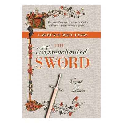 "The Misenchanted Sword: A Legend of Ethshar" - "" ("Watt-Evans Lawrence")(Pevná vazba)