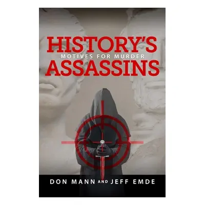 "History's Assassins: Motives for Murder" - "" ("Mann Don")(Pevná vazba)