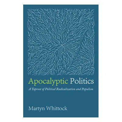 "Apocalyptic Politics" - "" ("Whittock Martyn")(Paperback)