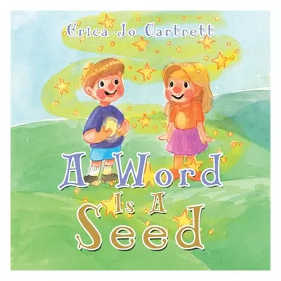 "A Word Is a Seed" - "" ("Cartrett Erica Jo")(Paperback)