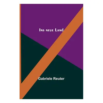 "Ins neue Land" - "" ("Reuter Gabriele")(Paperback)