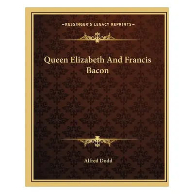 "Queen Elizabeth and Francis Bacon" - "" ("Dodd Alfred")(Paperback)