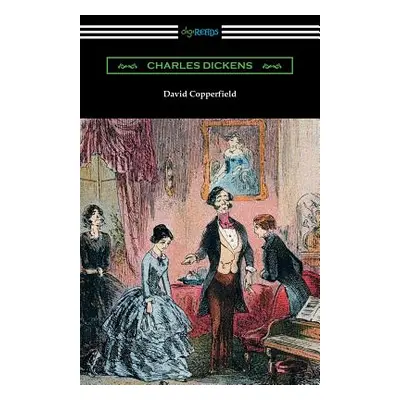 "David Copperfield (with an Introduction by Edwin Percy Whipple)" - "" ("Dickens Charles")(Paper