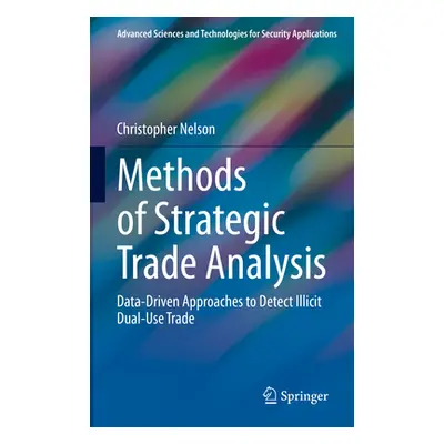 "Methods of Strategic Trade Analysis: Data-Driven Approaches to Detect Illicit Dual-Use Trade" -