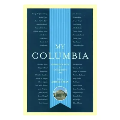 "My Columbia: Reminiscences of University Life" - "" ("Green Ashbel")(Pevná vazba)