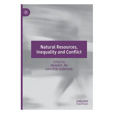 "Natural Resources, Inequality and Conflict" - "" ("Ali Hamid E.")(Paperback)