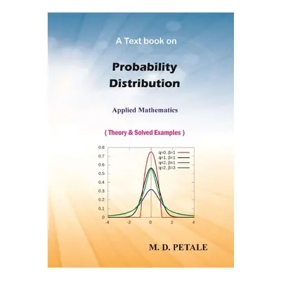 "Probability Distribution: Applied Mathematics" - "" ("Petale M. D.")(Paperback)