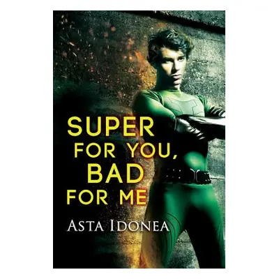 "Super for You, Bad for Me" - "" ("Idonea Asta")(Paperback)