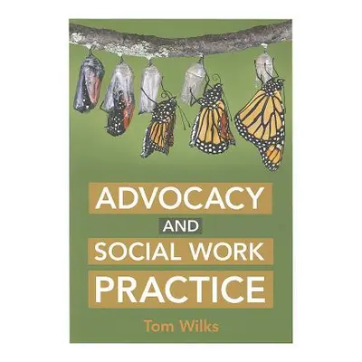 "Advocacy and Social Work Practice" - "" ("Wilks Tom")(Paperback)