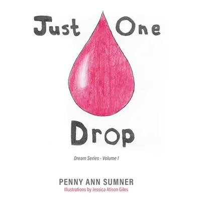 "Just One Drop" - "" ("Sumner Penny Ann")(Paperback)