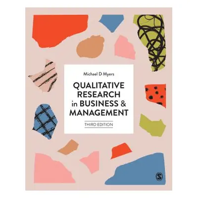 "Qualitative Research in Business and Management" - "" ("Myers Michael D.")(Pevná vazba)