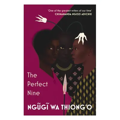 "Perfect Nine" - "The Epic of Gikuyu and Mumbi" ("wa Thiong'o Ngugi")(Paperback / softback)