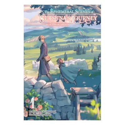 "The Ephemeral Scenes of Setsuna's Journey, Vol. 1 (Light Novel)" - "" ("Rokusyou -. Usuasagi")(