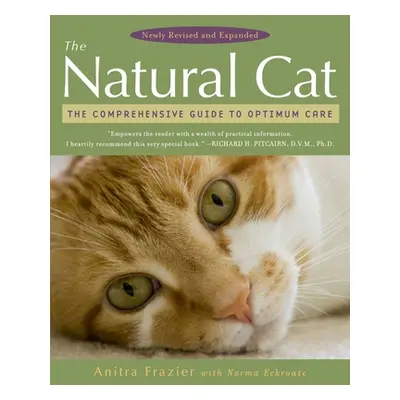 "The Natural Cat: The Comprehensive Guide to Optimum Care" - "" ("Frazier Anitra")(Paperback)