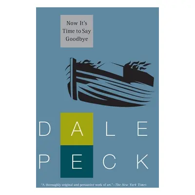 "Now It's Time to Say Goodbye" - "" ("Peck Dale")(Paperback)