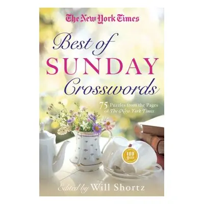 "The New York Times Best of Sunday Crosswords: 75 Sunday Puzzles from the Pages of the New York 