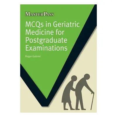 "McQs in Geriatric Medicine for Postgraduate Examinations" - "" ("Gabriel Roger")(Paperback)