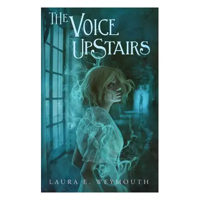 "The Voice Upstairs" - "" ("Weymouth Laura E.")(Pevná vazba)