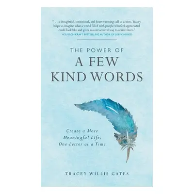 "The Power of a Few Kind Words: Create a More Meaningful Life, One Letter at a Time" - "" ("Will