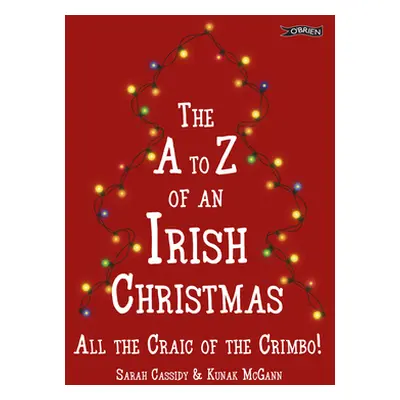 "The A-Z of an Irish Christmas: All the Craic of the Crimbo!" - "" ("Cassidy Sarah")(Pevná vazba