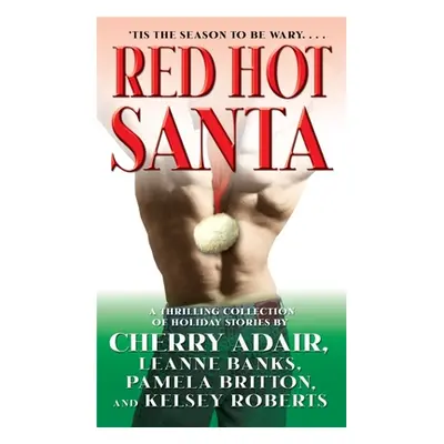 "Red Hot Santa: A Thrilling Collection of Holiday Stories" - "" ("Adair Cherry")(Mass Market Pap