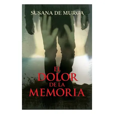 "El Dolor de la Memoria" - "" ("Murga Susana de")(Paperback)