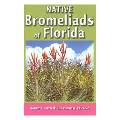 "Native Bromeliads of Florida" - "" ("Luther Harry E.")(Paperback)