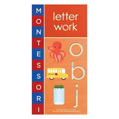 "Montessori: Letter Work" - "" ("George Bobby")(Board Books)