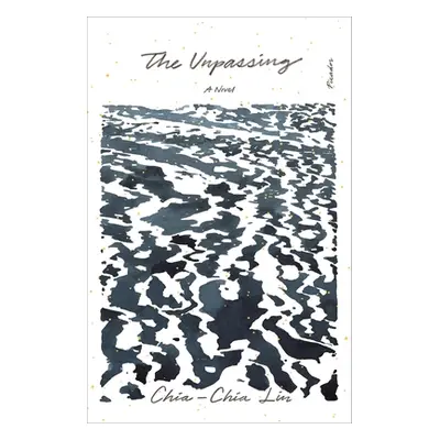 "The Unpassing" - "" ("Lin Chia-Chia")(Paperback)